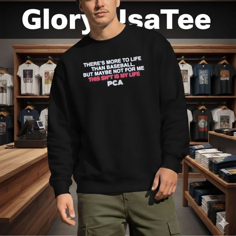 There’s More to Life PCA Shirt