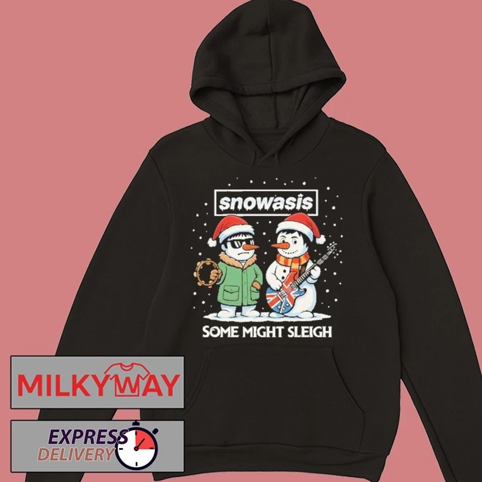 Snowasis Some Might Sleigh Oasis Merry Christmas 2025 Shirt