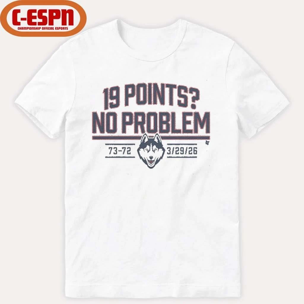 UConn Huskies Basketball 19 Points No Problem Score Shirt