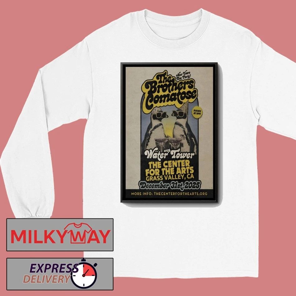 The Brothers Comatose Dec 31 2025 Center for the Arts In Grass Valley CA Poster shirt