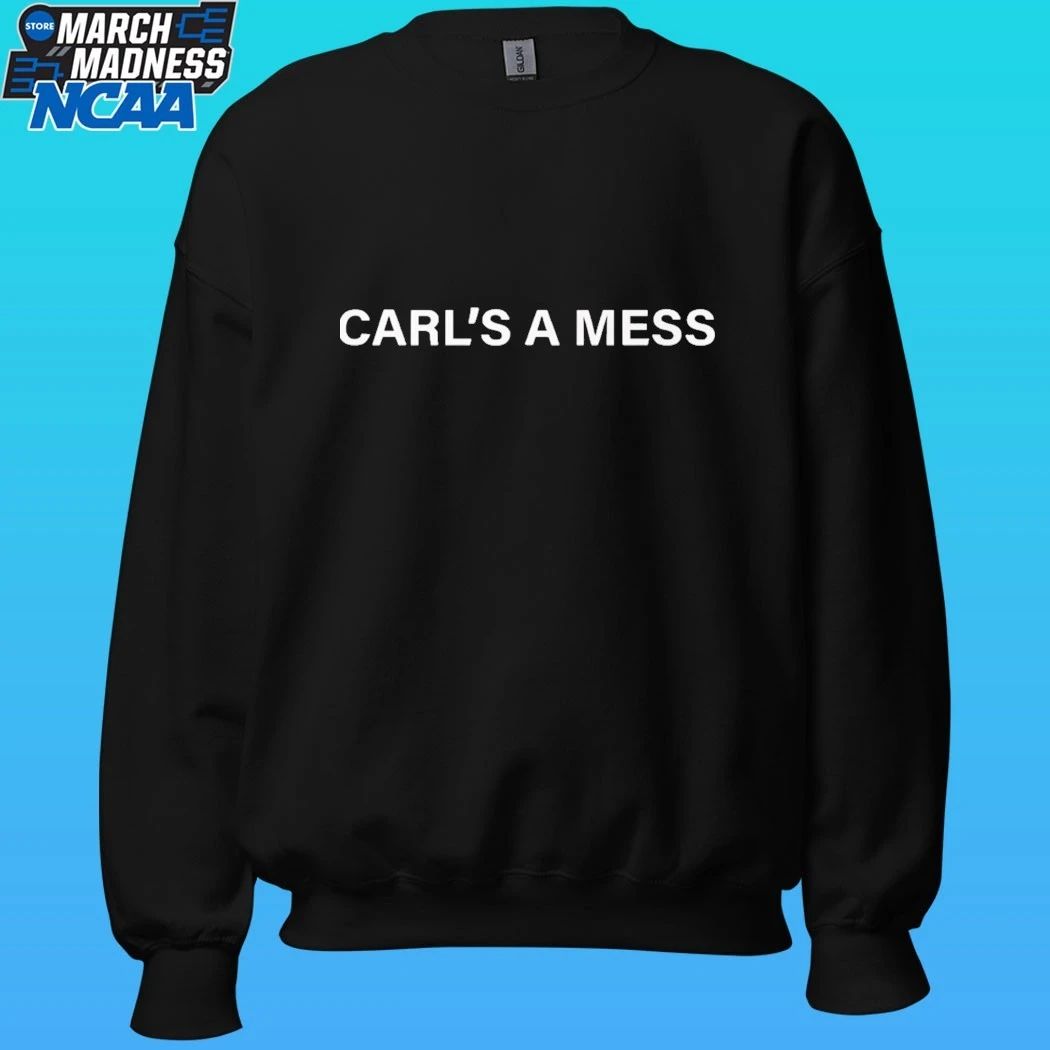 Carl’s A Mess Meme Shirt