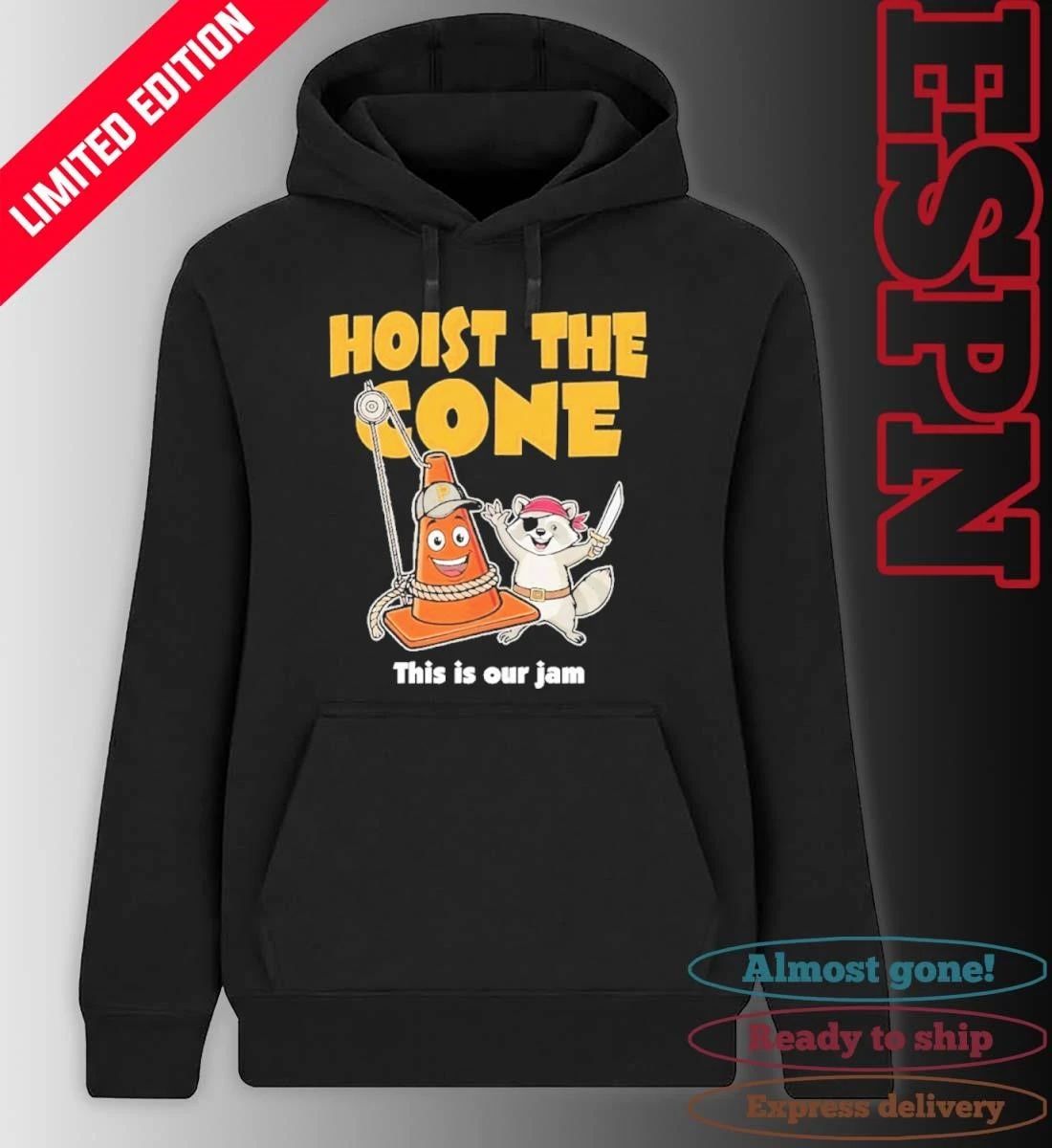 Hoist the cone this is our jam Pittsburgh Pirates shirt