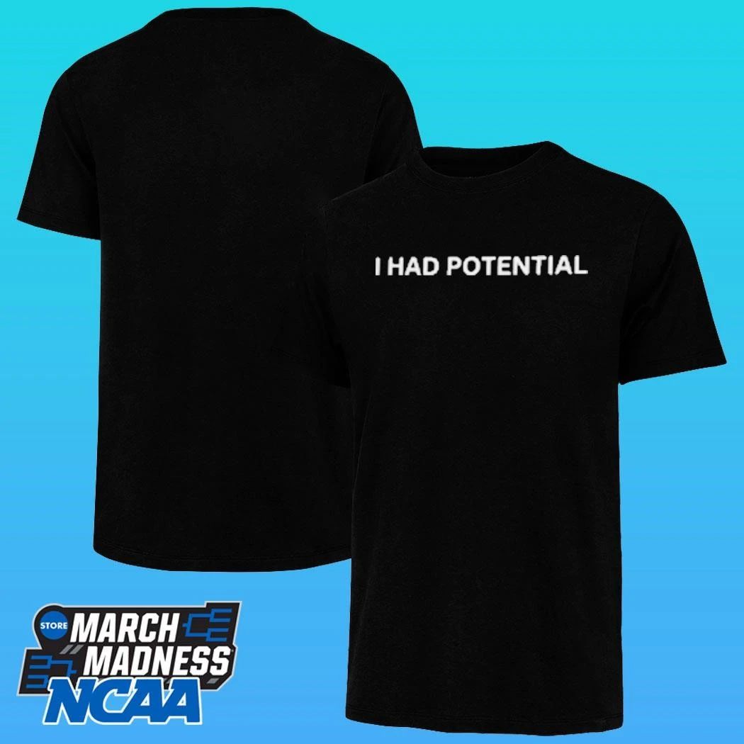 Ryan Gosling I Had Potential Shirt