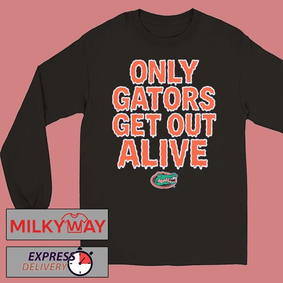 Florida Football Only Gators Get Out Alive shirt