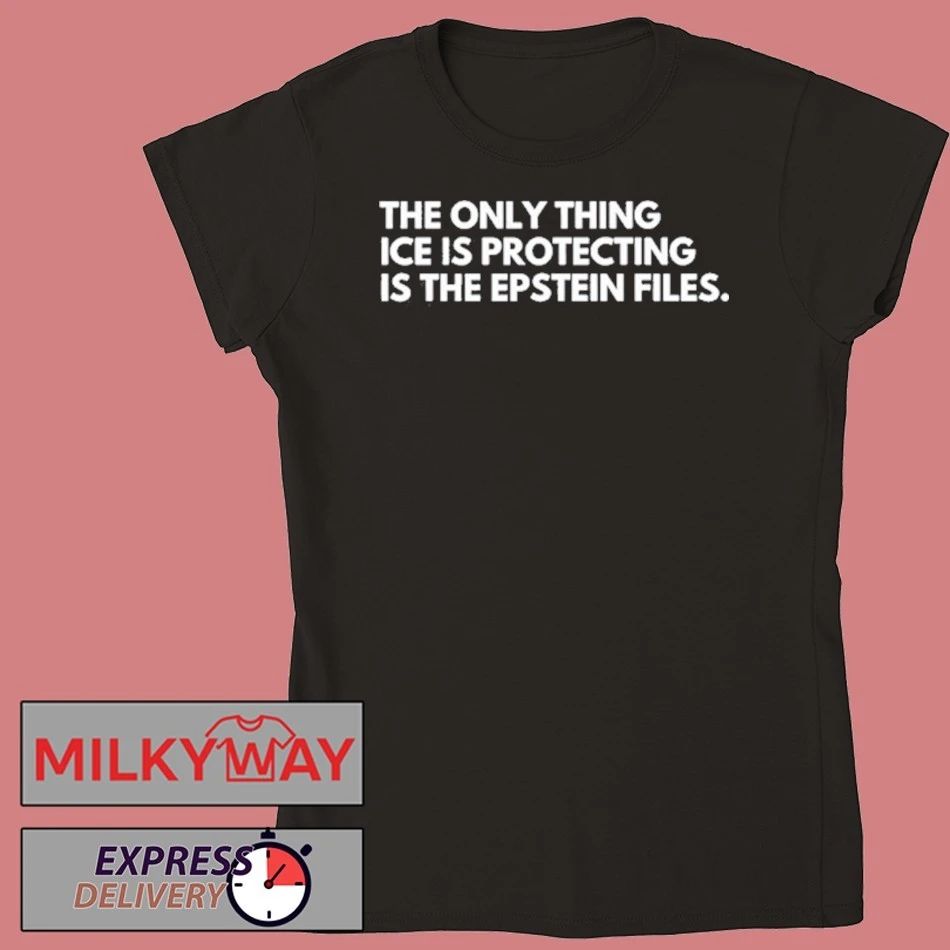 The Only Thing Ice Is Protecting Is The Epstein Files shirt