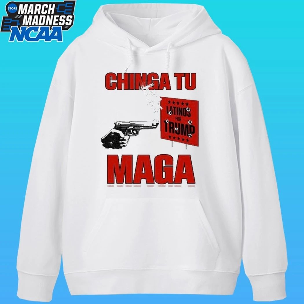 Chinga Tu Maga Latinos For Trump Shirt
