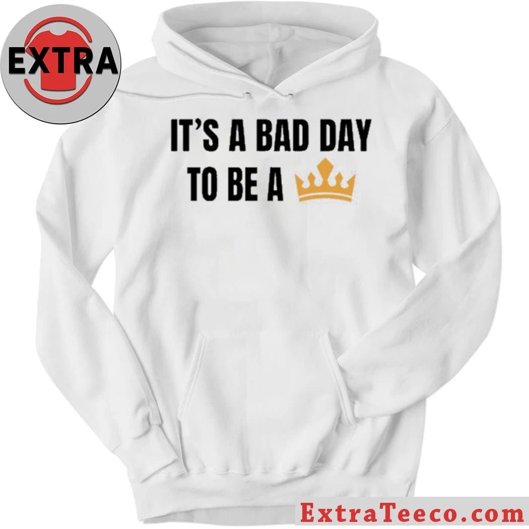 Original It’s a bad day to be a king , no Kings T-Shirt