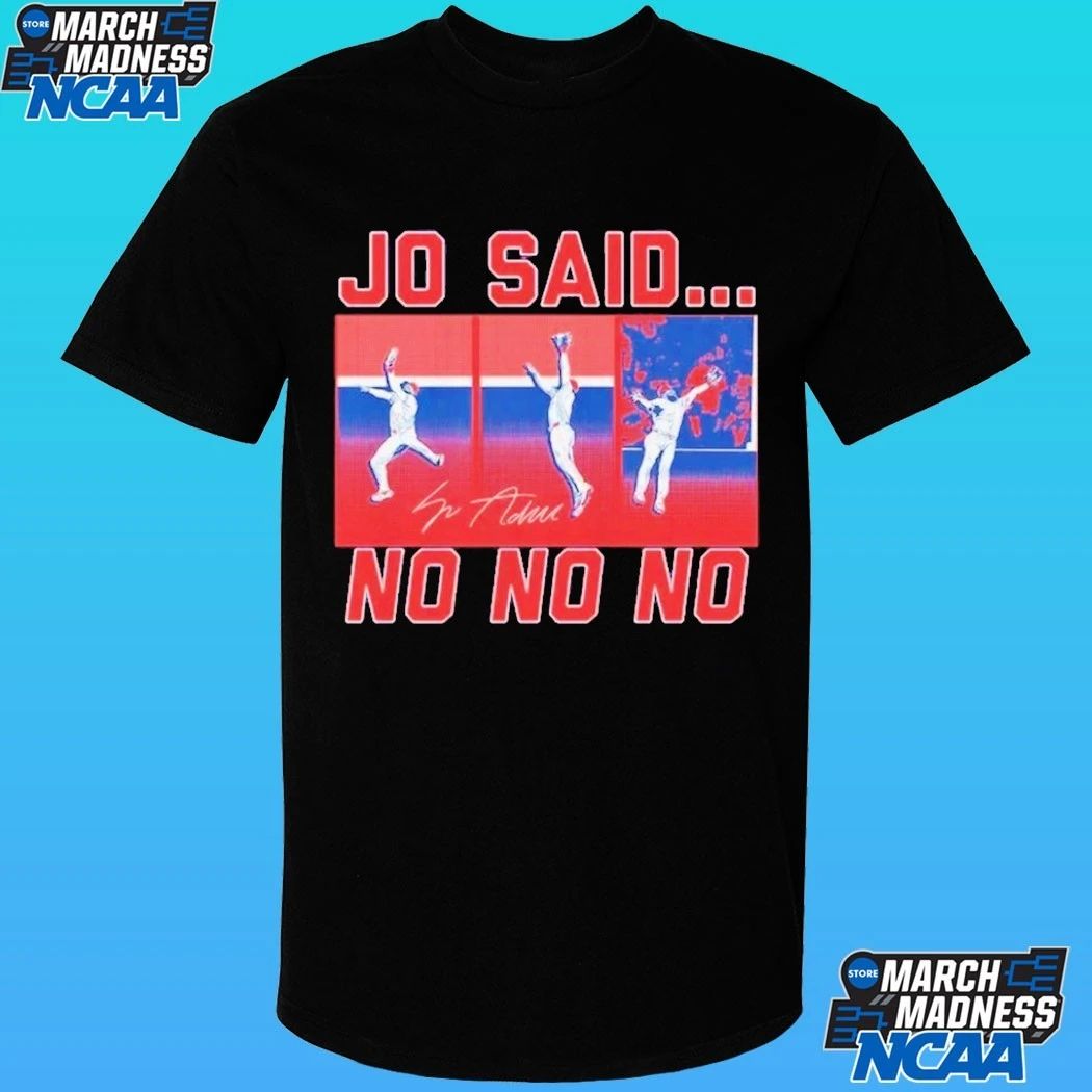 O Adell Jo Said No No No Los Angeles Angels Shirt