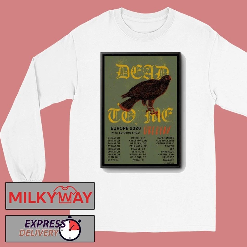 Dead To Me Europe Tour 2026 Poster shirt