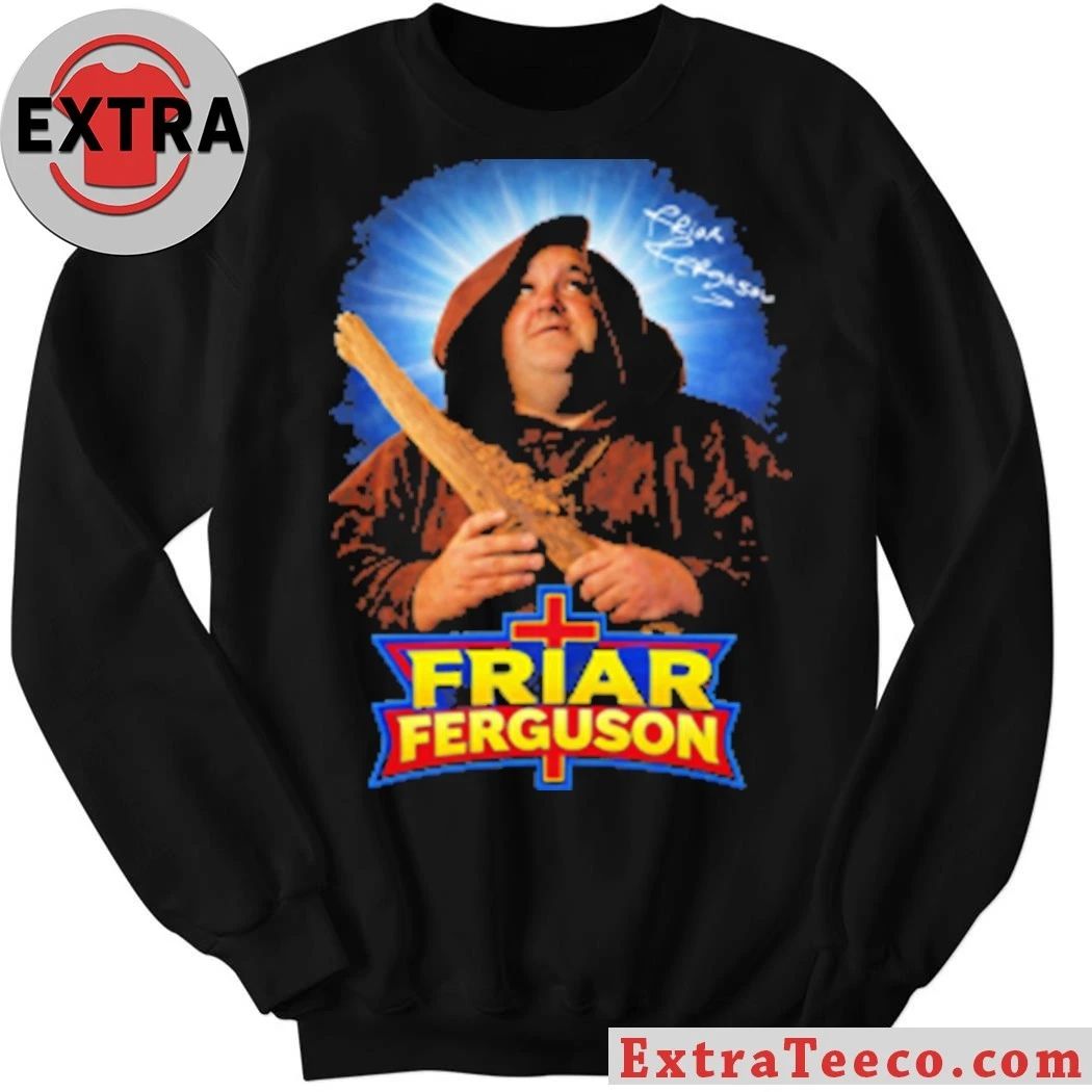 Friar Ferguson Shirt