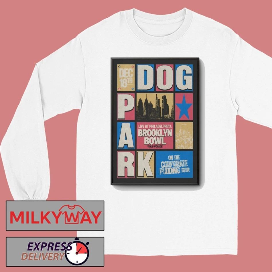 Dogpark 12.18.2025 Philadelphia PA Poster shirt