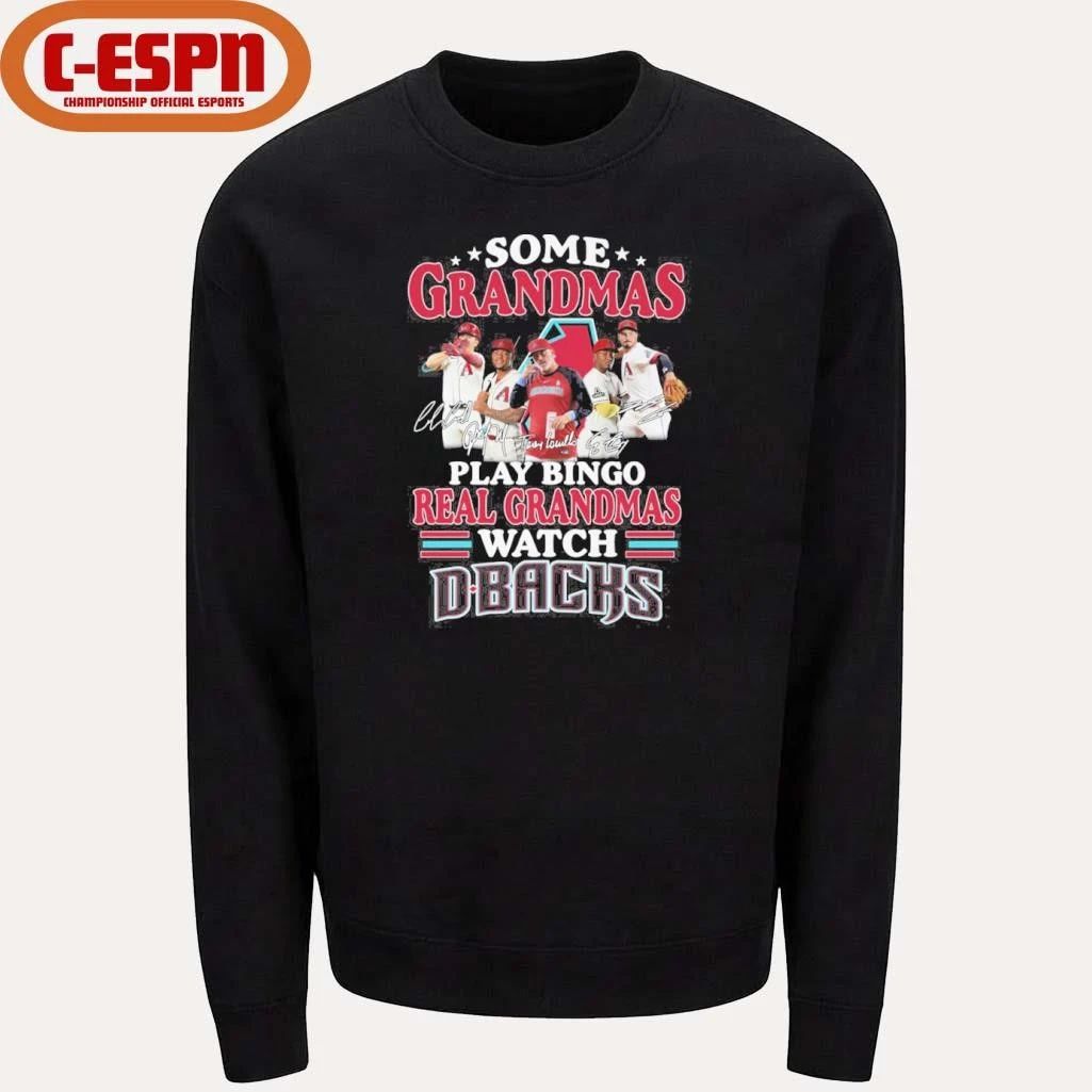 Some Grandmas Play Bingo Real Grandmas Watch Arizona Diamondbacks Shirt
