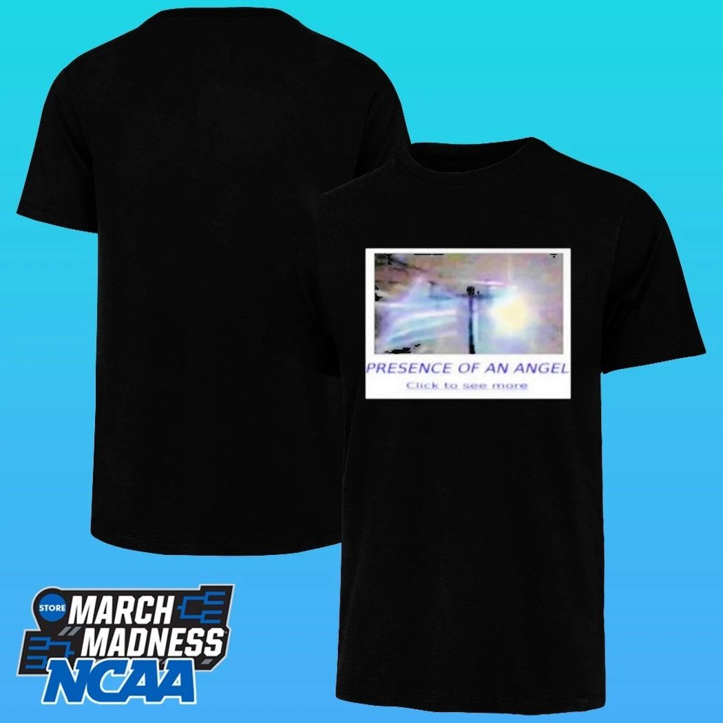 Presence Of An Angel Click To See More Shirt