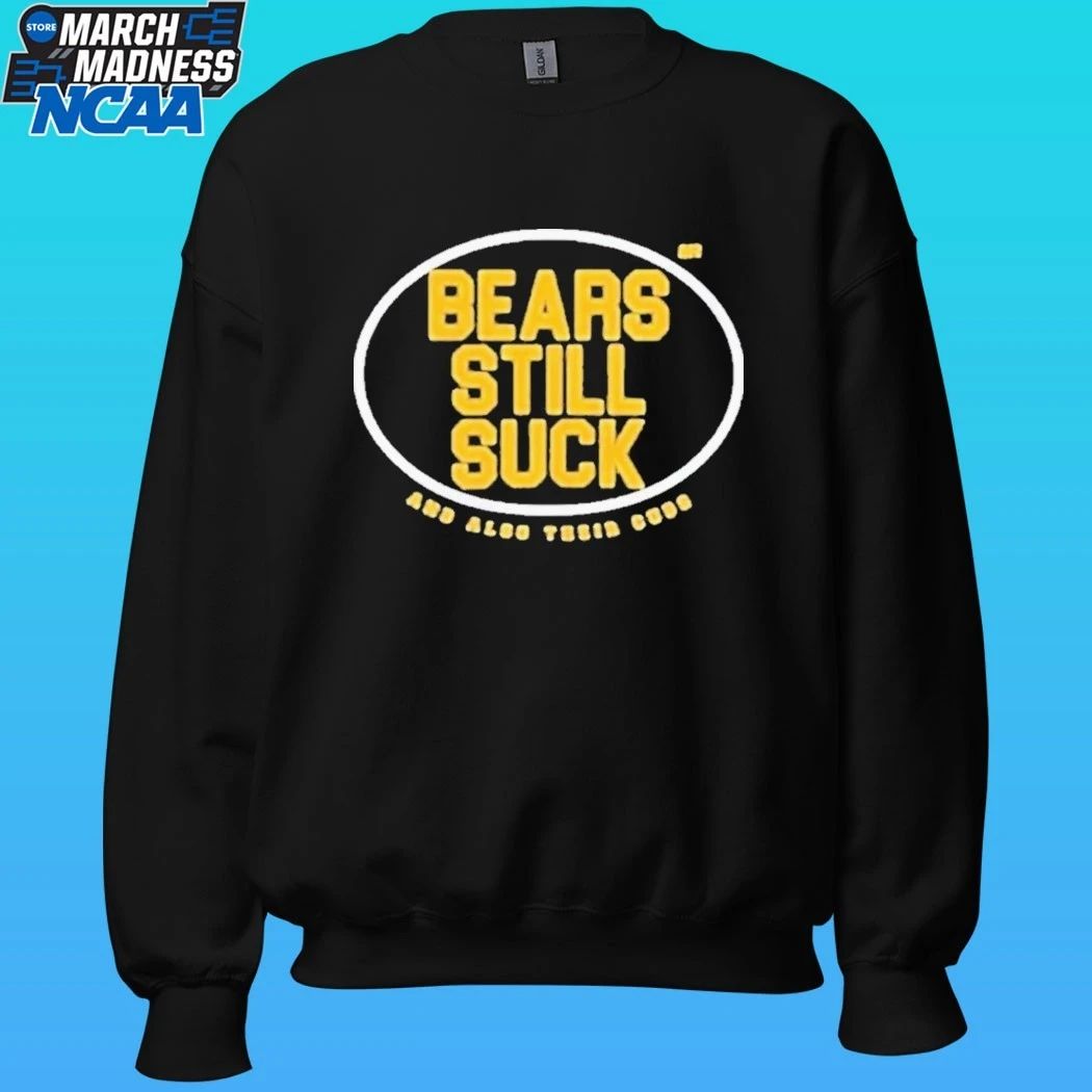 Steelers Bears And Cubs Still Suck Shirt