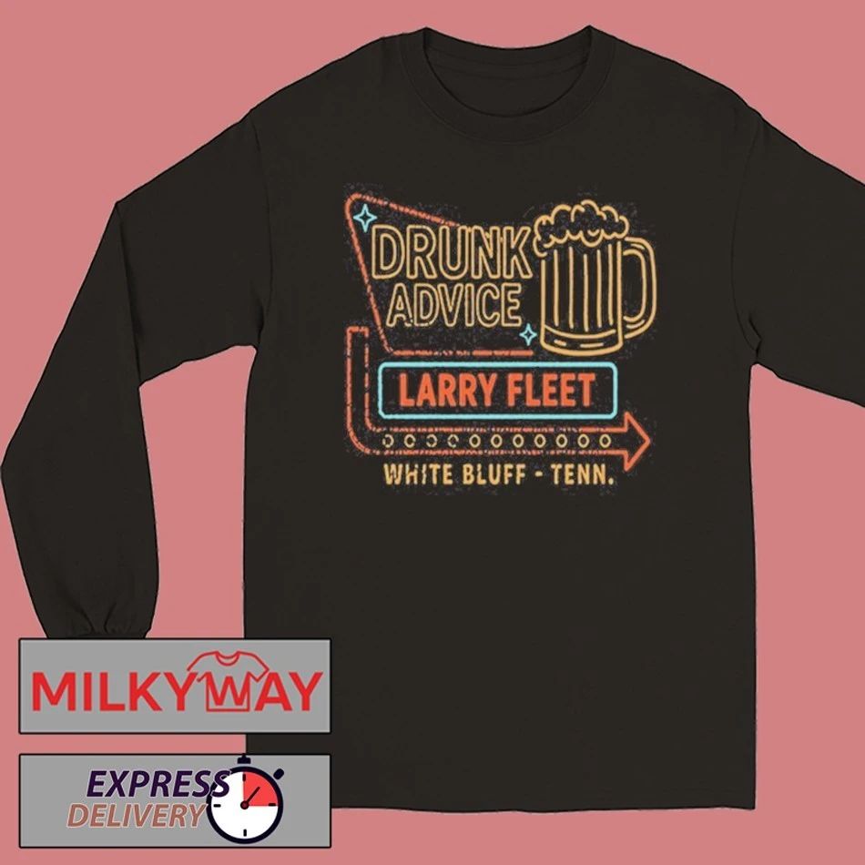 Larry Fleet Drunk Advice Shirt