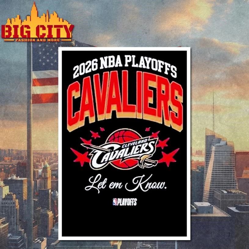 Cleveland Cavaliers Let Em Know 2026 NBA Playoffs Star Graphic Shirt
