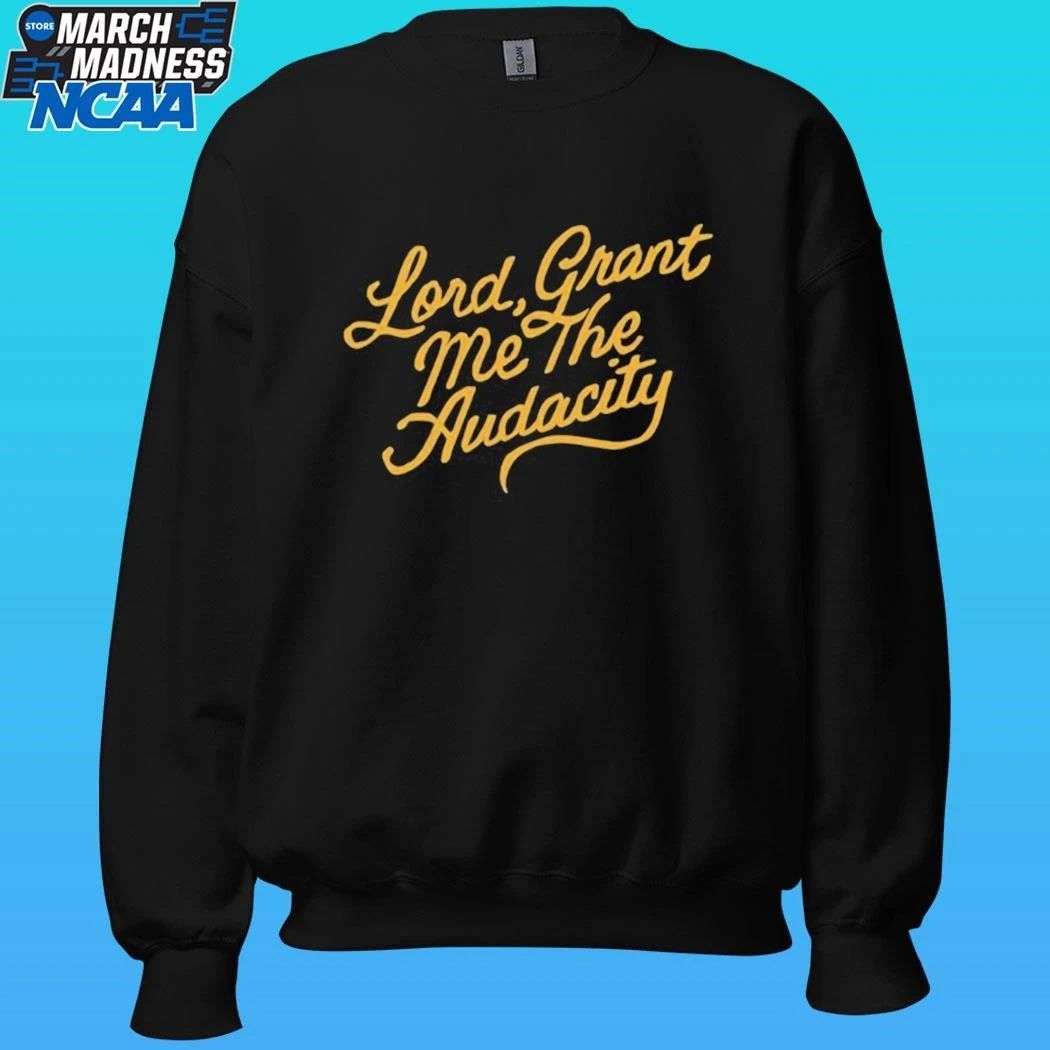 Lord Grant Me The Audaci Shirt
