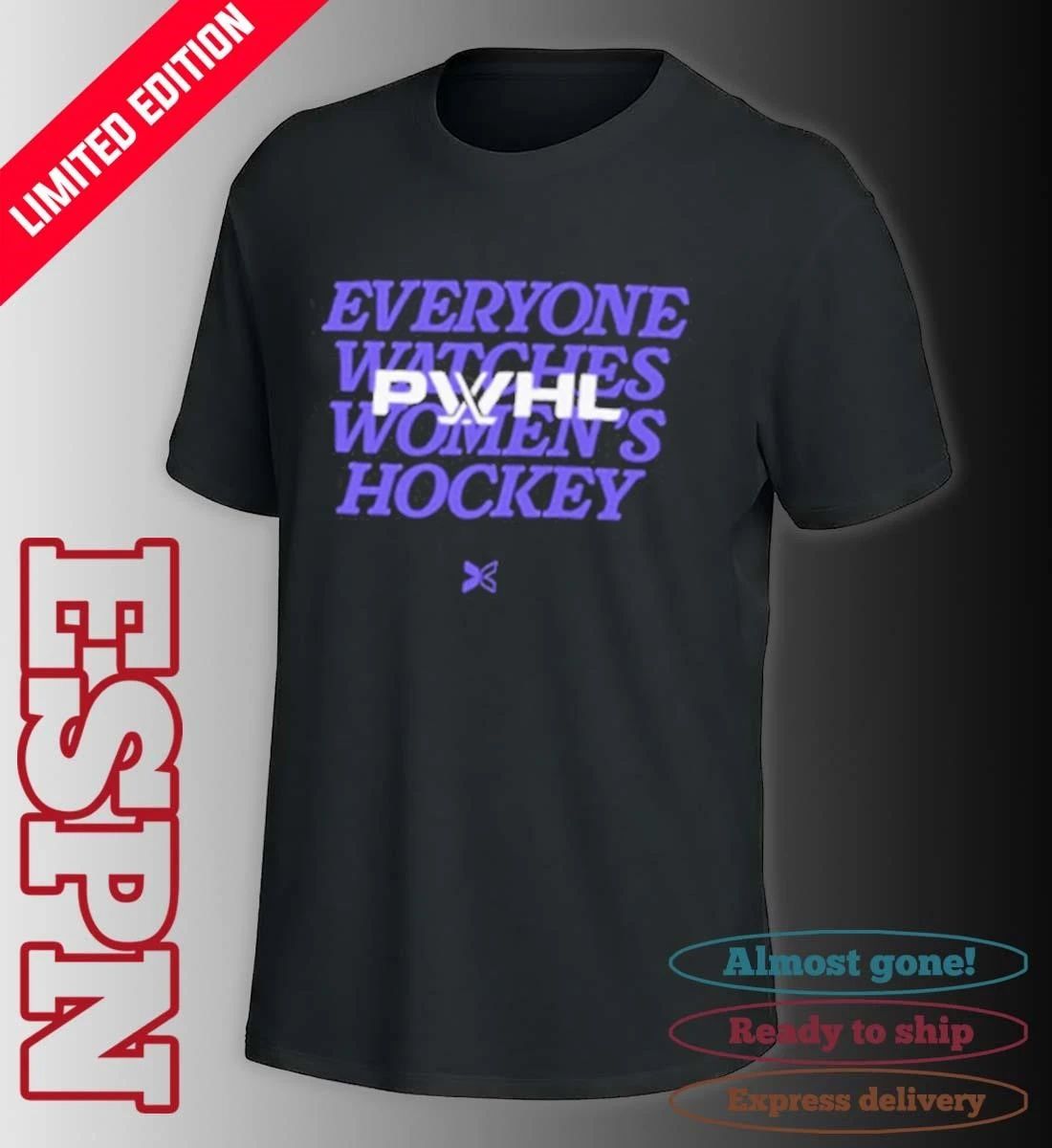 Everyone Watches Women’s Hockey PWHL Playoffs T-Shirt