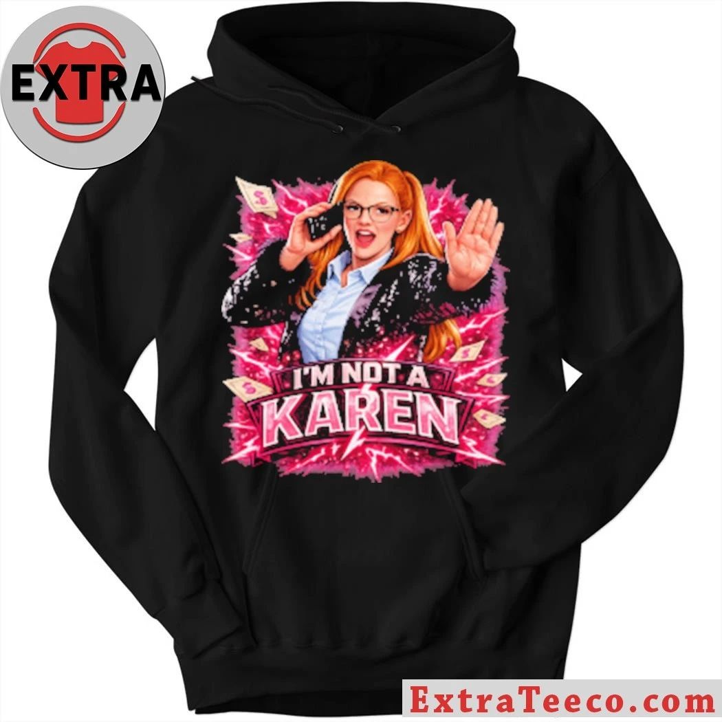 I’m Not A Karen Shirt