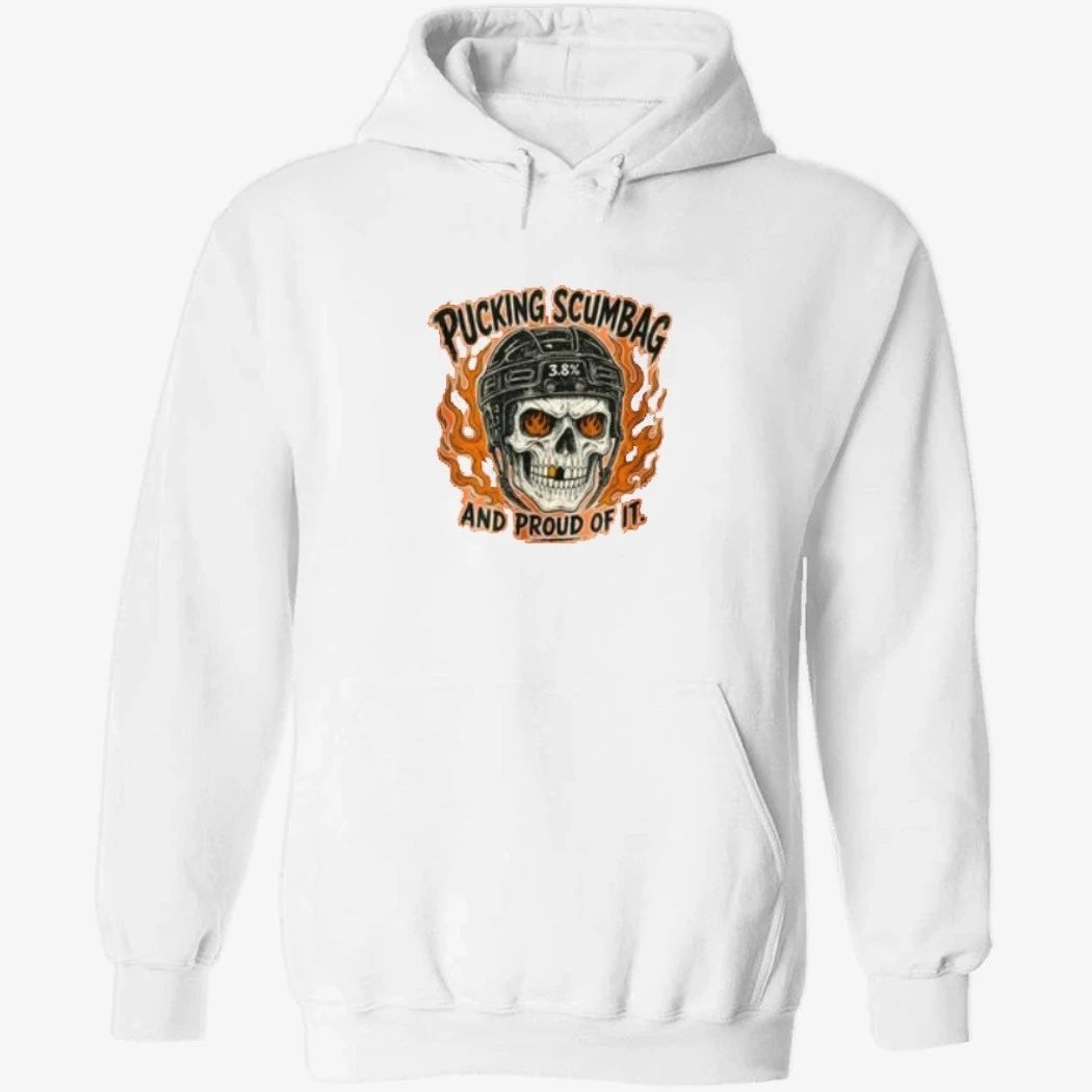 Pucking Scumbag And Proud Of It Shirt