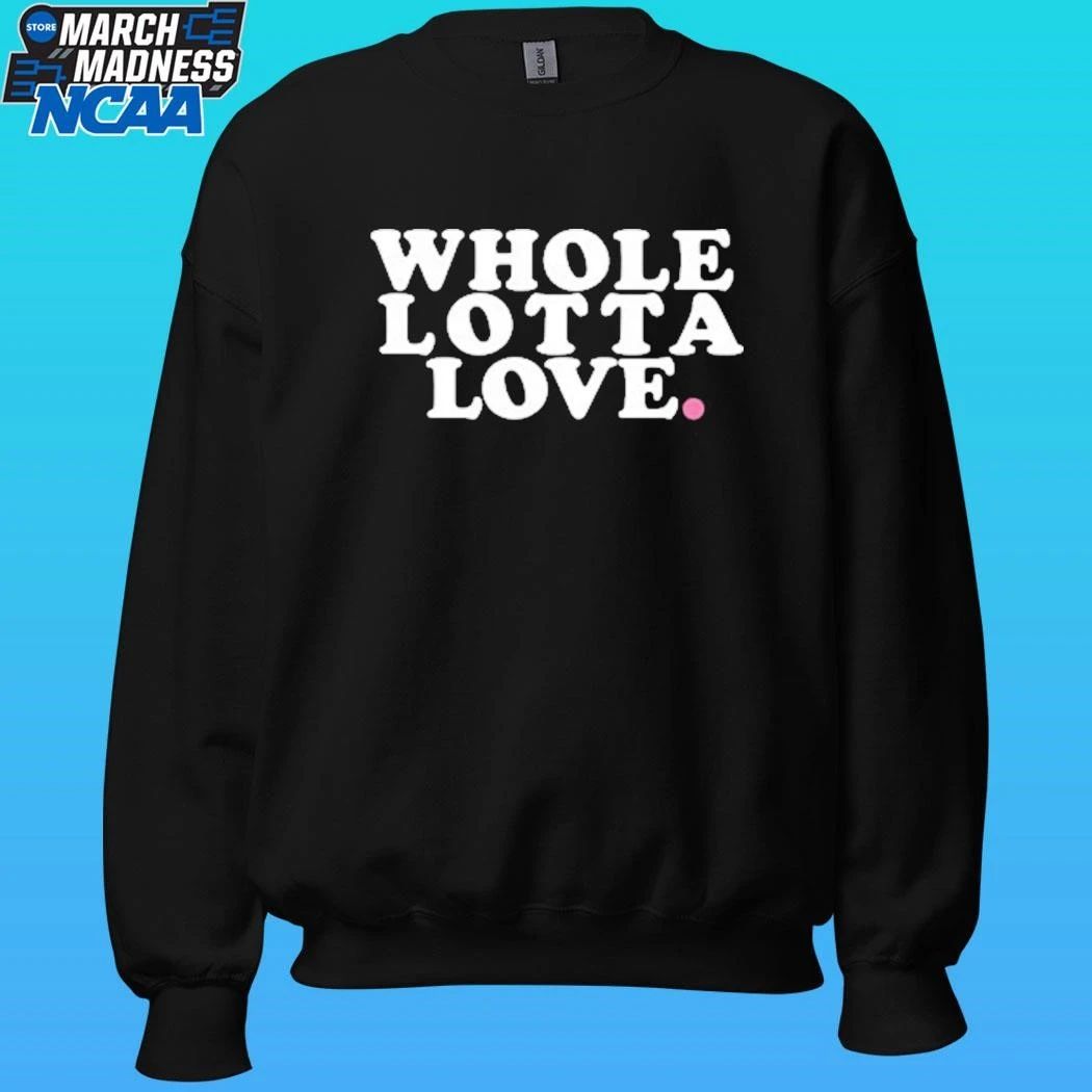 Bs General Whole Lotta Love Shirt
