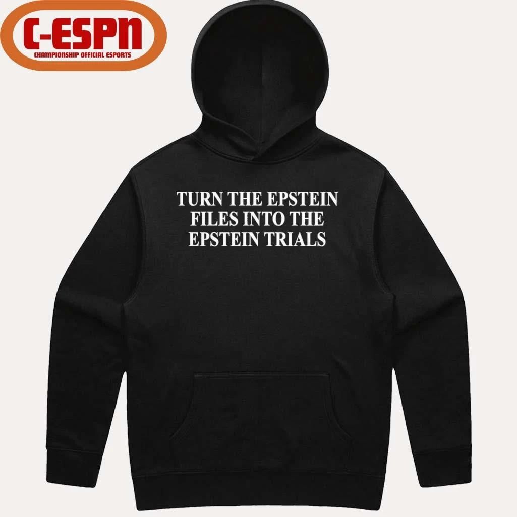 Turn The Epstein Files Into The Epstein Trials Shirt