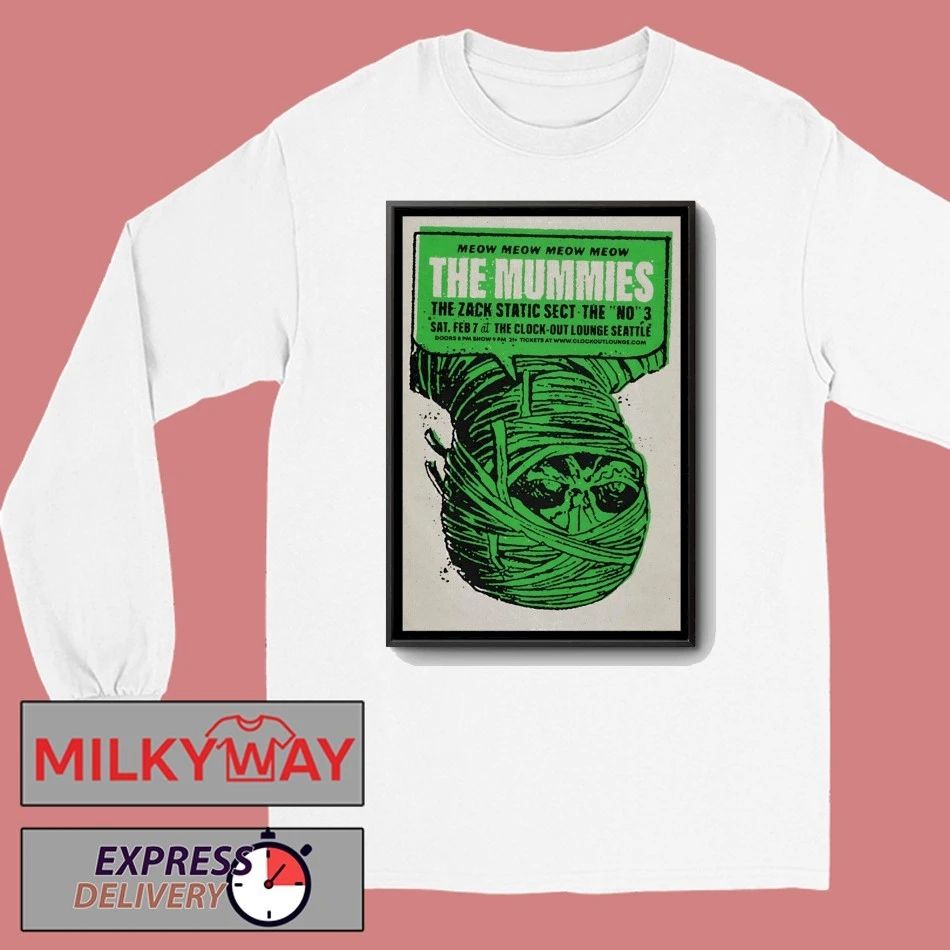 The Mummies Feb 7 2026 At Clock-Out Lounge In Seattle WA Poster shirt