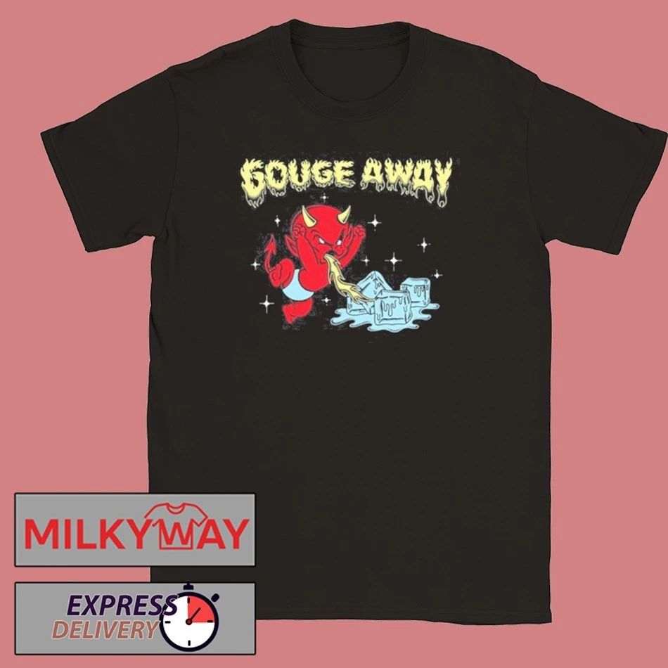 Gouge Away Hot Stuff T-Shirt