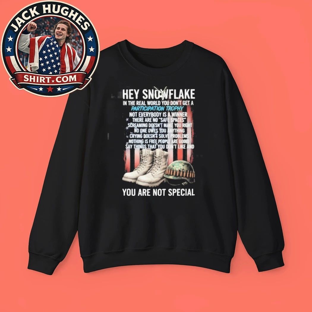Original Hey Snowflake You Are Not Special Patriotic Veteran Shirt