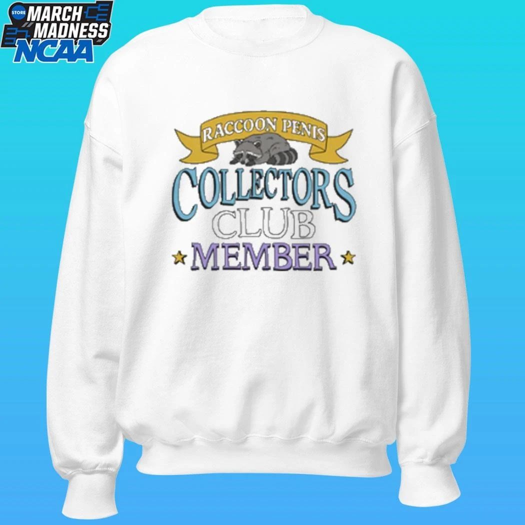 Raccoon Penis Collector Club Member Shirt