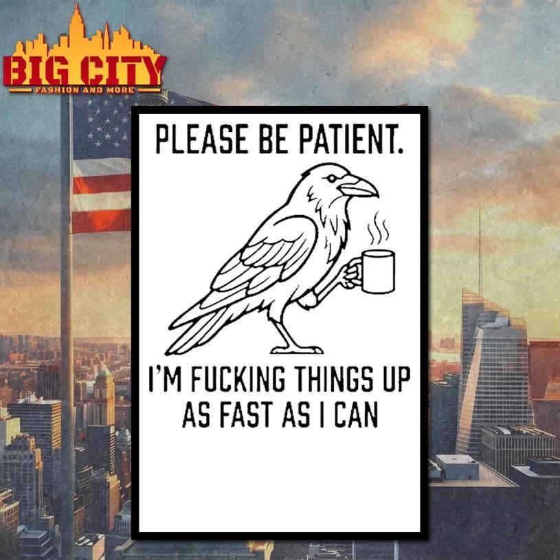 Please Be Patient Im Fucking Things Up As Fast As I Can Tour 2026 Shirt