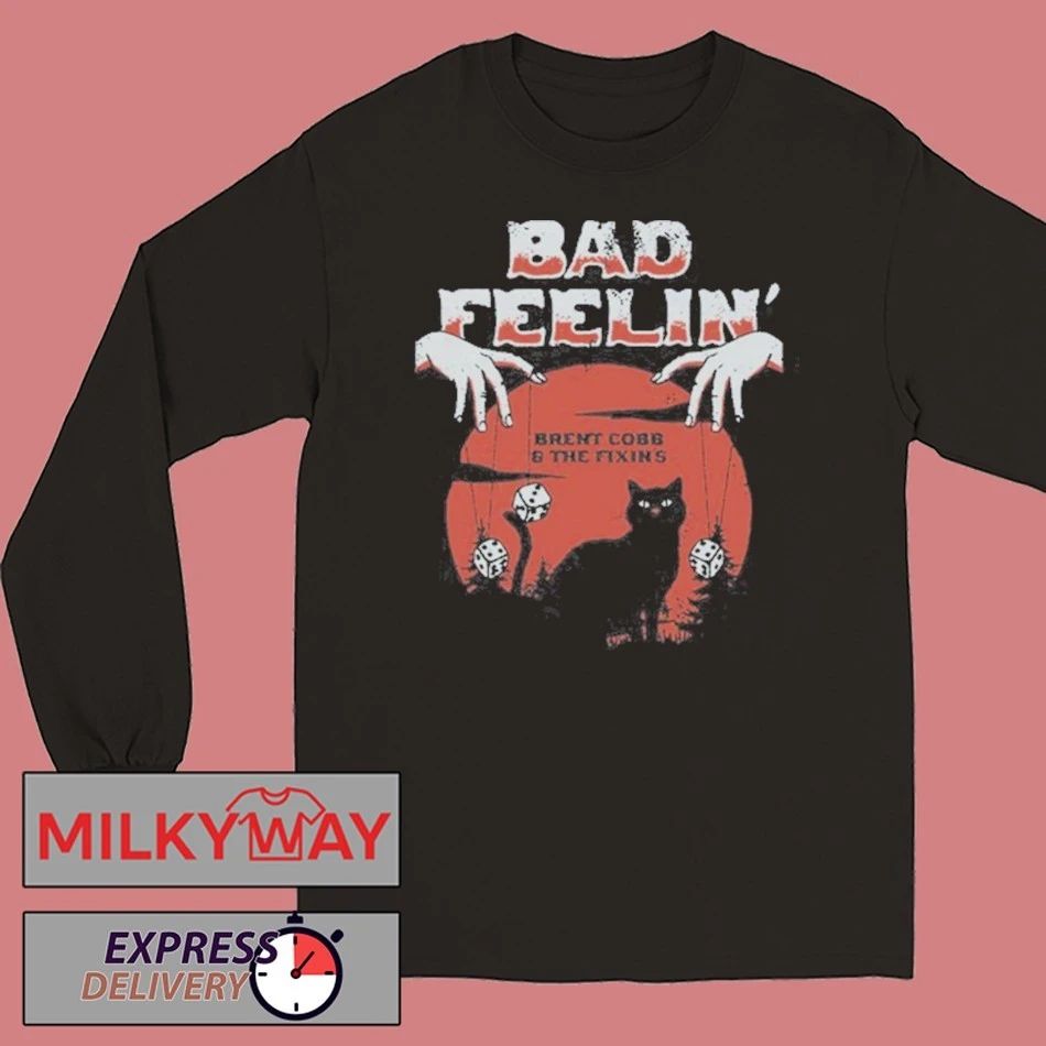 Bad Feelin’ Brent Cobb & The Fixins Shirt