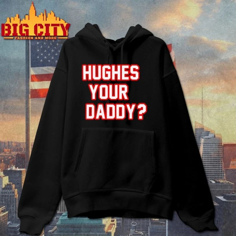 Hughes Your Daddy Bold Jack Hughes Hockey t-shirt
