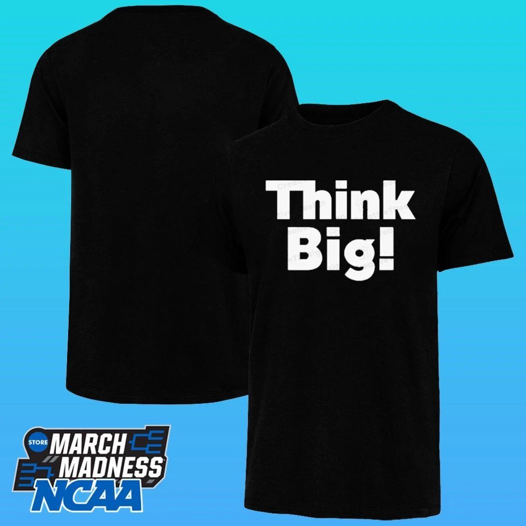 Think Big! Shirt