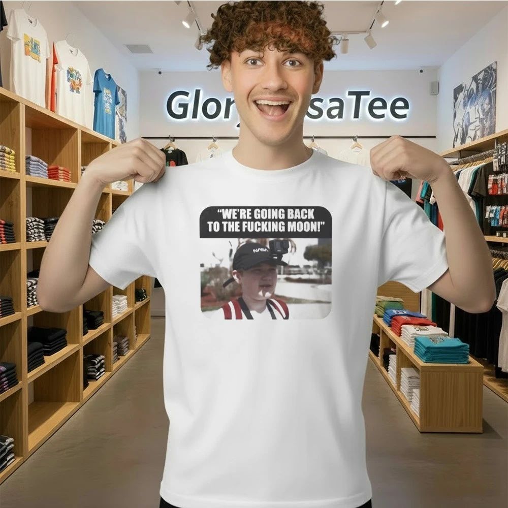 We’re Going Back to the Fucking Moon Shirt