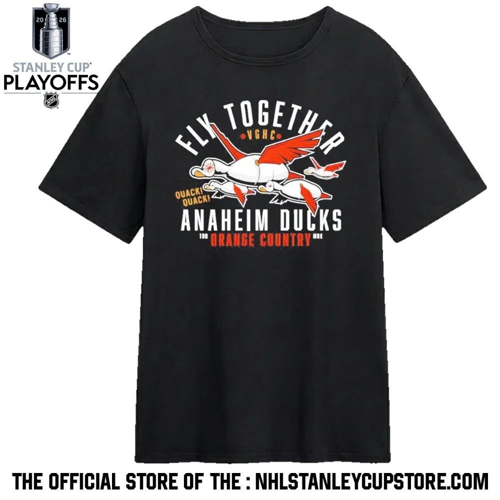 Anaheim Ducks Fly Together Orange County Hockey Quack Quack Shirt