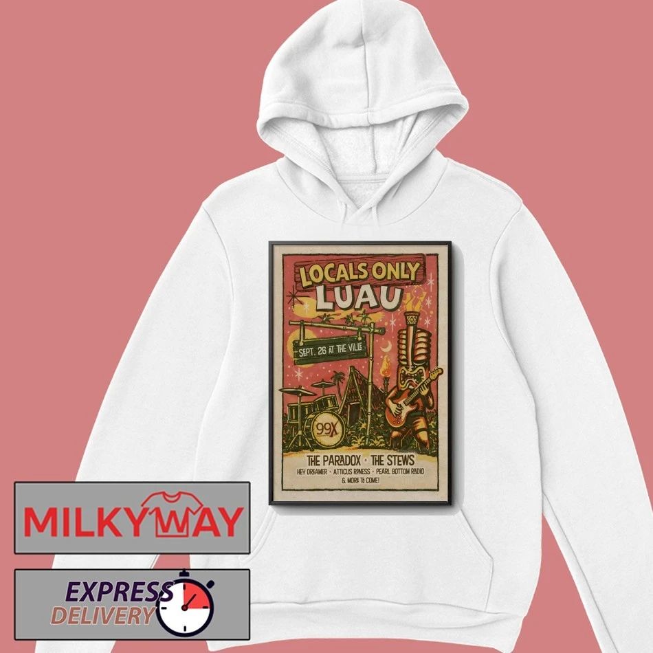 The 99X Locals Only Luau At The Ville Amp In Fayetteville GA Sept 26 2026 Poster shirt