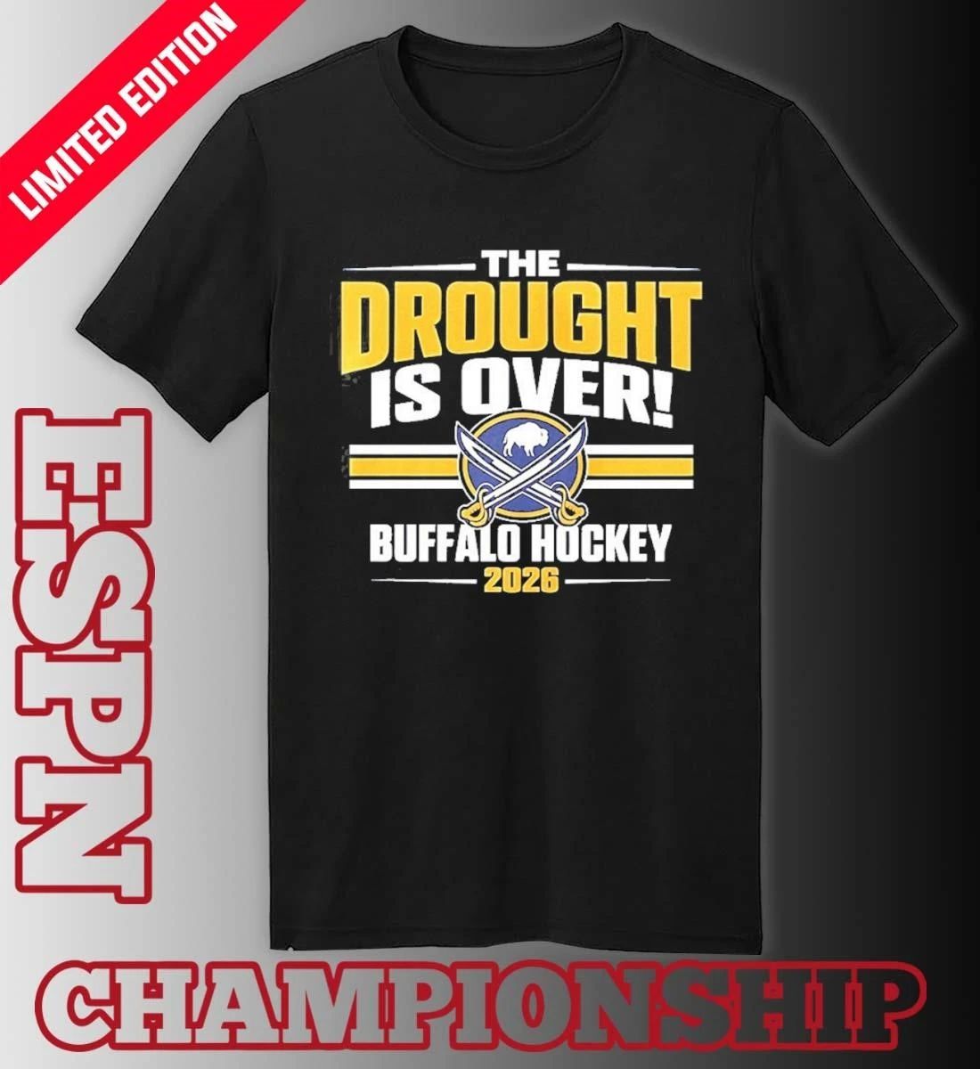 The Drought Is over Buffalo Sabres 2026 T-Shirt