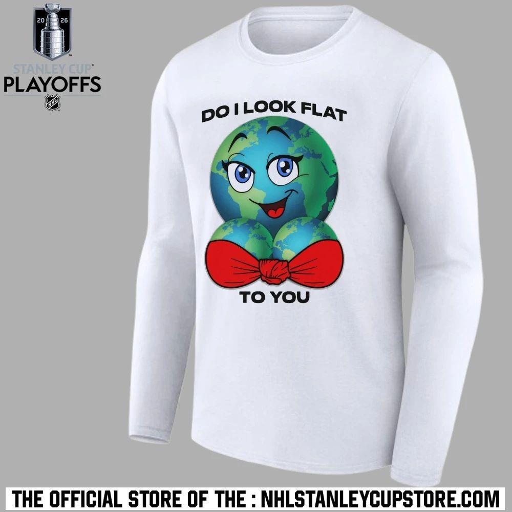 Do I Look Flat To You 2026 Shirt