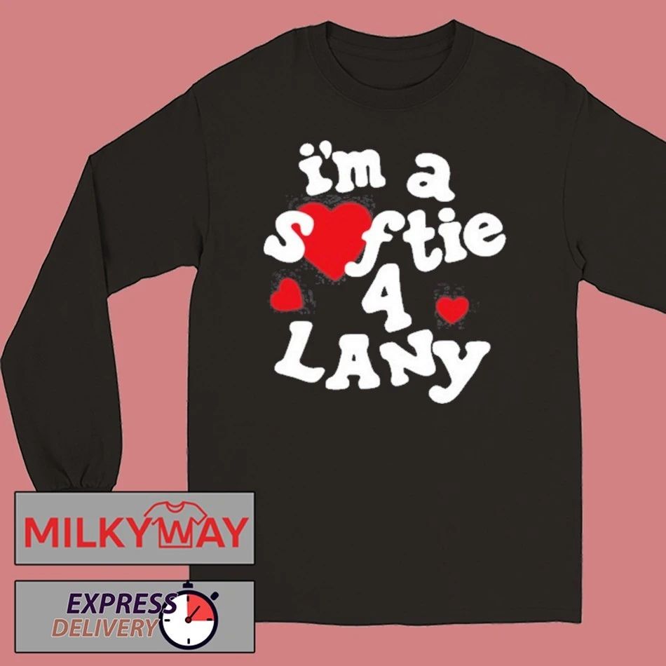 I’m a Softie 4 LANY Crewneck shirt