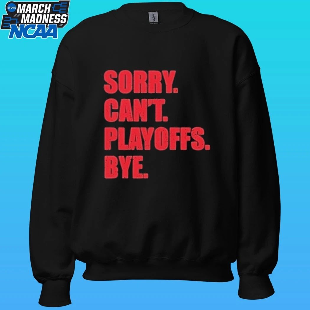 Ottawa Senators 2026 Stanley Cup Playoffs Sorry Can’t Playoffs Bye Shirt