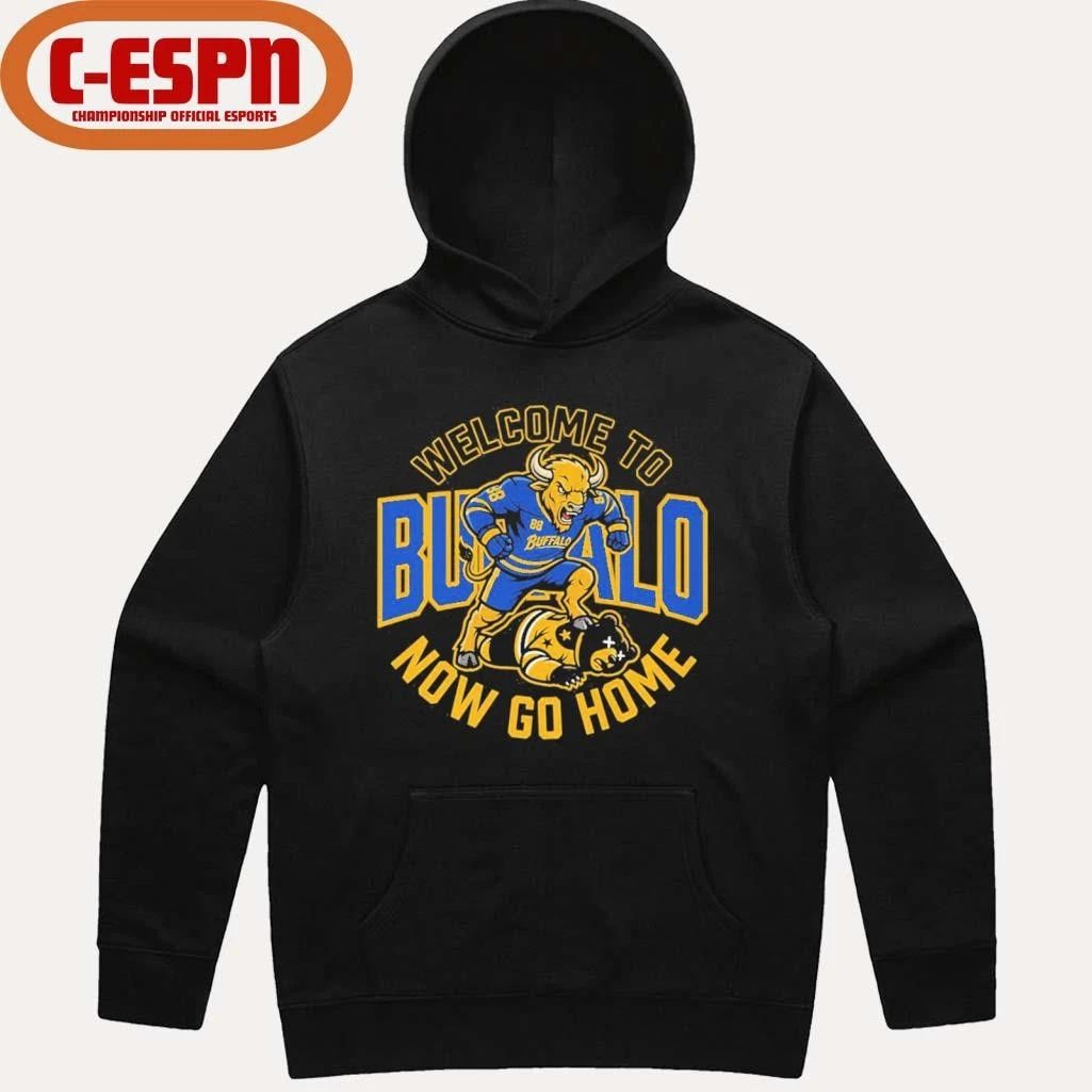 Buffalo Sabres Welcome To Buffalo Now Go Home Shirt