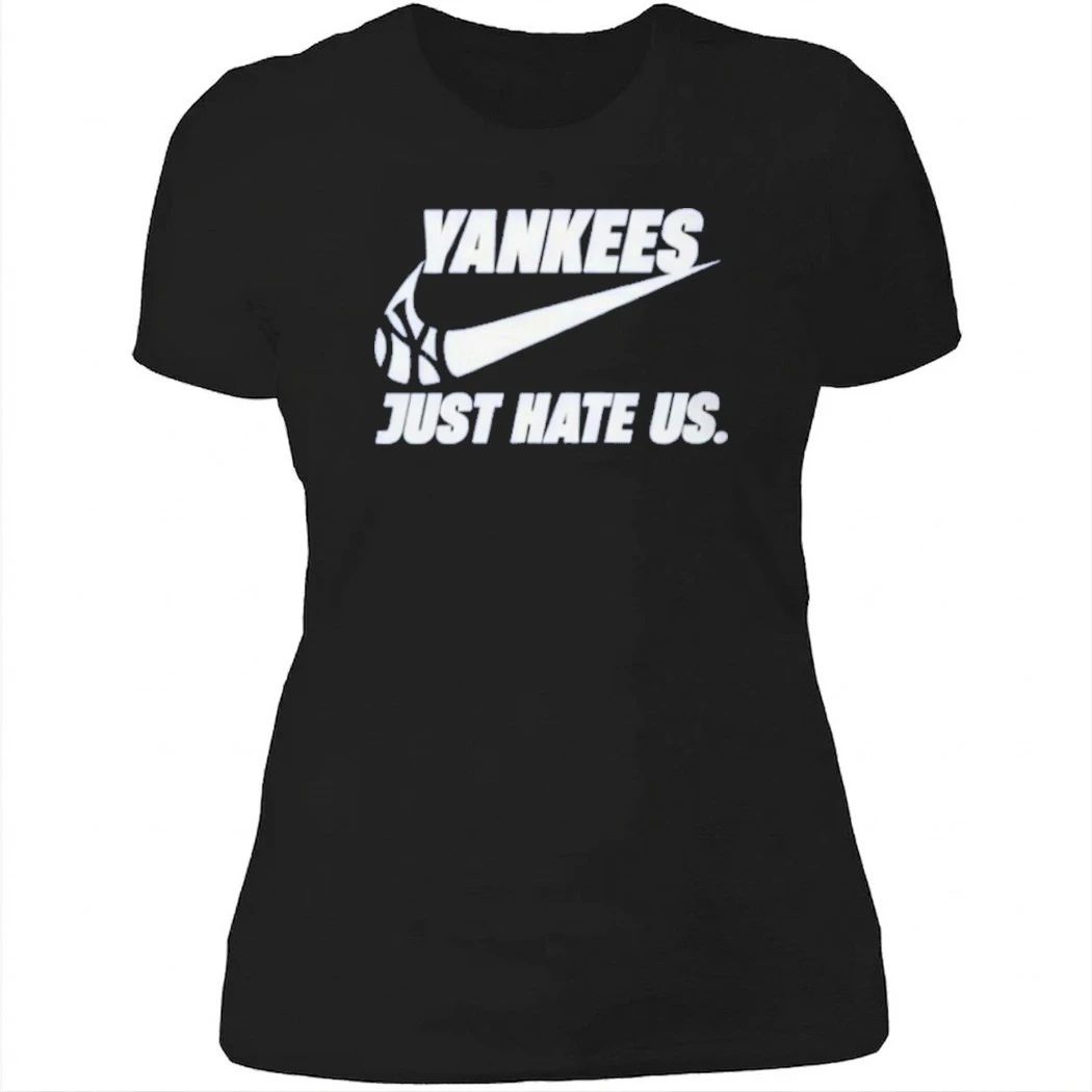 New York Yankees Just Hate Us Shirt
