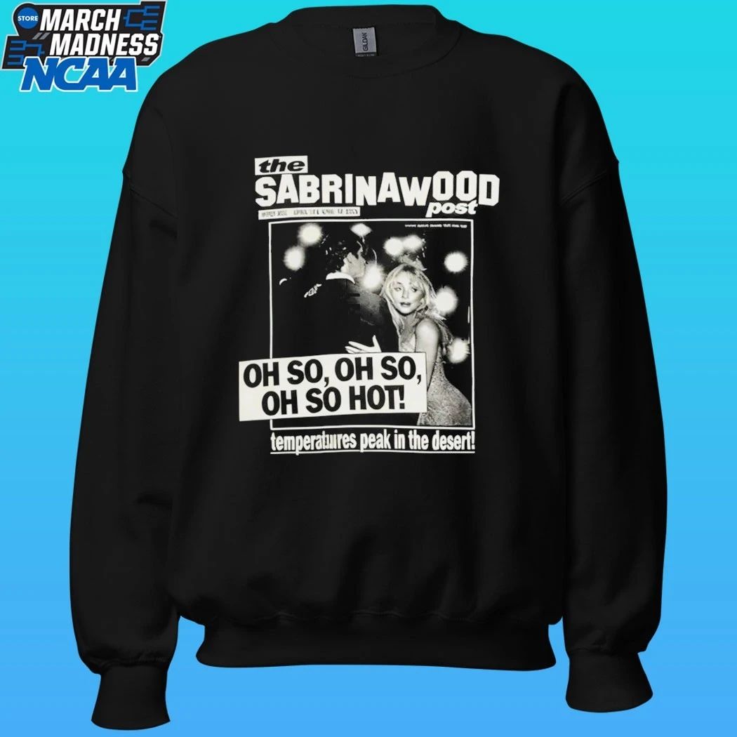 The Sabrinawood Oh So Oh Hot Temperatures Peak In The Desert Shirt