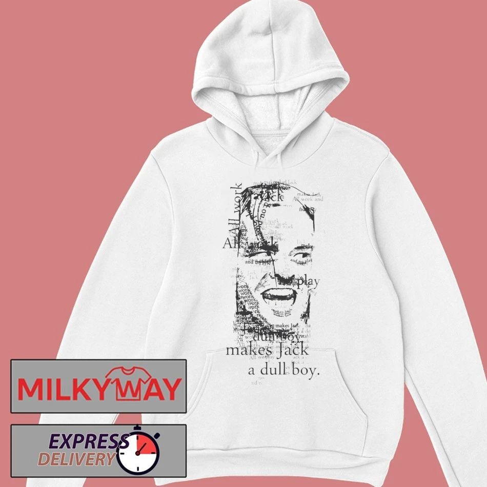 All Work and No Play Makes Jack a Dull Boy Shirt