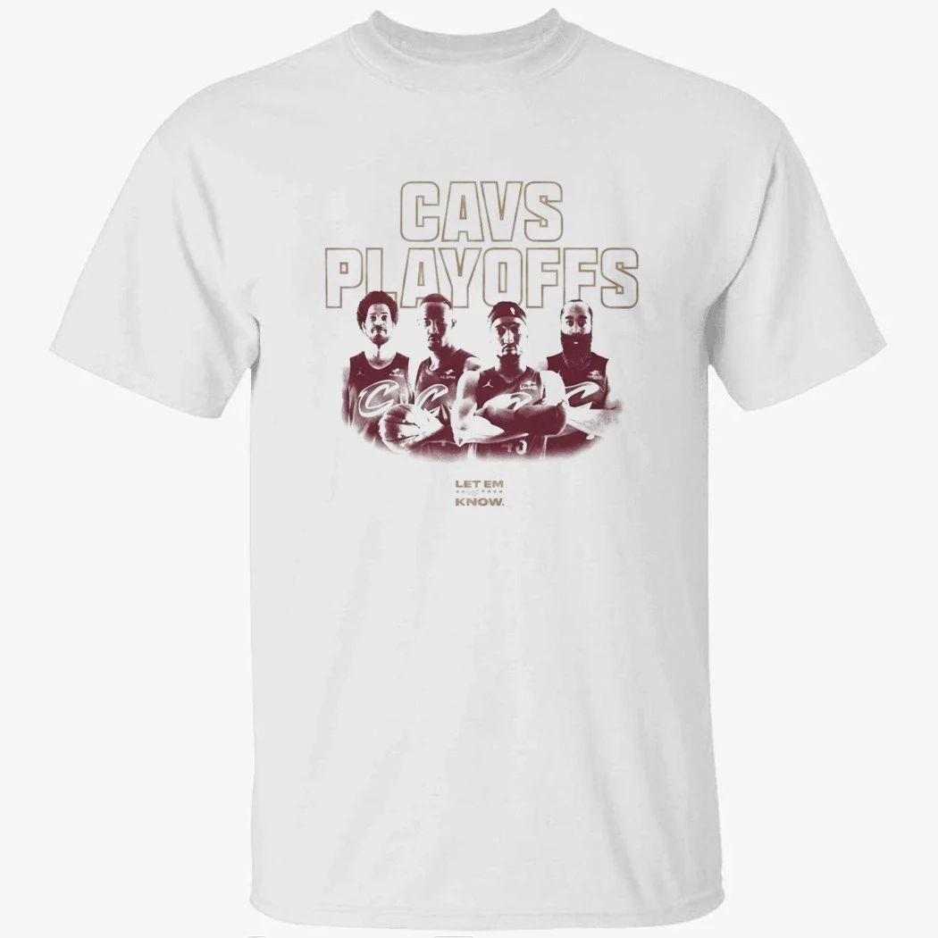 Cavs Playoffs Cleveland Cavaliers Let Me Know 2026 Shirt