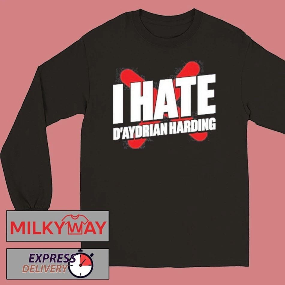 Daydrian Harding I Hate D’aydrian Harding Shirt