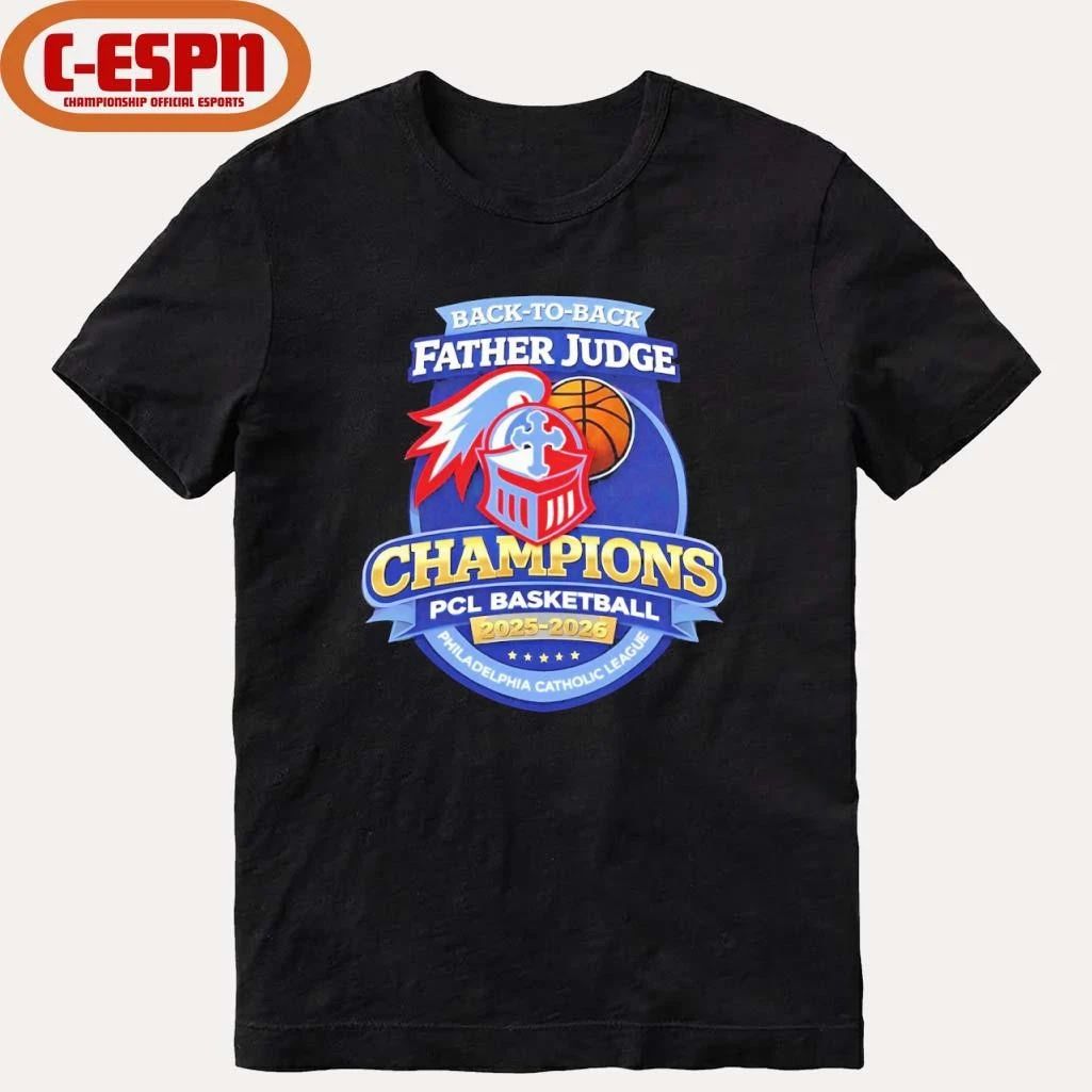 Father Judge Basketball Back-To-Back PCL Catholic League Champions shirt
