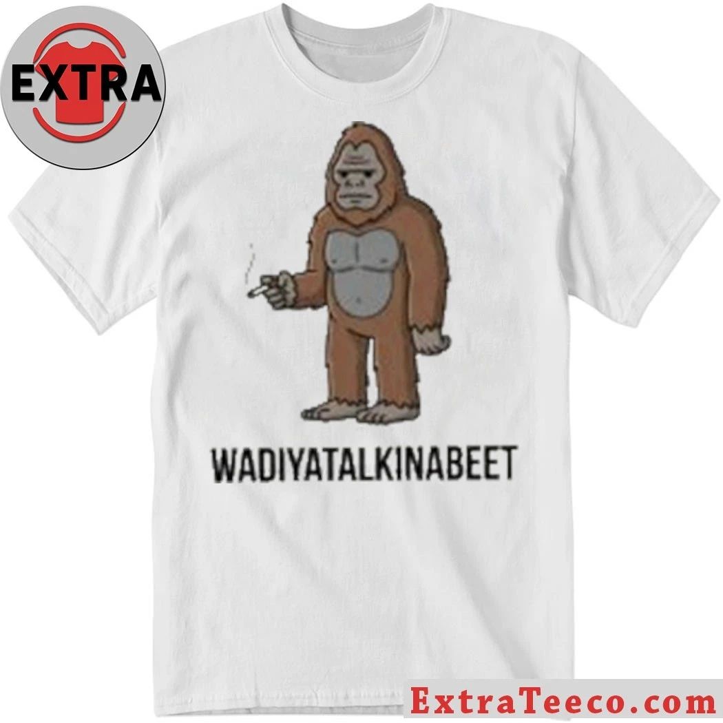 Sassy The Sasquatch Smoke Big Foot Wadiyatalkinabeet Shirt