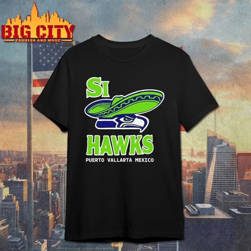 Si Hawks Puerto Vallarta Mexico t-shirt